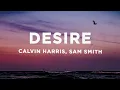 Calvin Harris, Sam Smith - Desire (Lyrics)