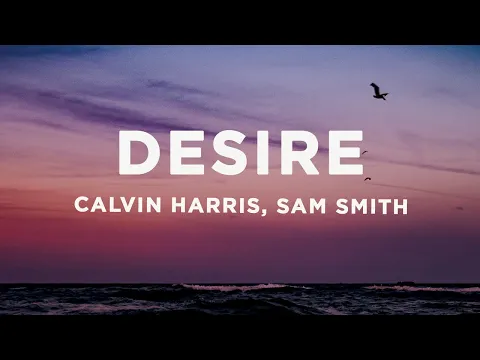 Download MP3 Calvin Harris, Sam Smith - Desire (Lyrics)