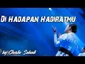 Di Hadapan HadiratMu by Charlie Suhadi