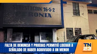 Falta de denuncia y pruebas permitió liberar a señalado de haber agraviado a un menor