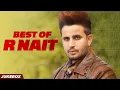 Lagu Best of R Nait (Audio Jukebox) | Latest Punjabi Songs 2025 | New Punjabi Songs 2025