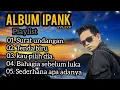 Download Lagu ALBUM PALING SEDIH IPANK KW STILE TERBARU 2025