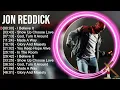J.o.n R.e.d.d.i.c.k Greatest Hits ~ Top Praise And Worship Songs