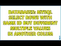 Databases MySQL Select rows with same id but different multiple values in another colum
