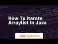 how to iterate arraylist in java