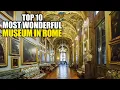 Download Lagu TOP 10 BEST MUSEUMS IN ROME - A Must-See Cultural Destination!