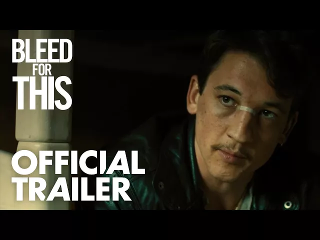 Bleed For This - Official Trailer