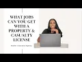 What Jobs can You get with a Property Casualty license