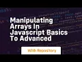 manipulating arrays in javascript basics to advanced