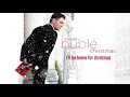 Download Lagu Michael Bublé - I'll Be Home For Christmas [Official HD]