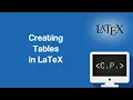 How to Create Tables - LaTeX Tutorial Part 19