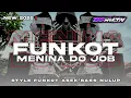 Download Lagu DJ FUNKOT MENINA DO JOB VIRAL TIKTOK ❗ STYLE FUNKOT ASEK²BASS NULUP • BS REVOLUTION •