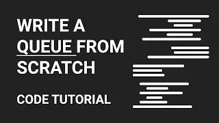 Write a Queue from Scratch Code Tutorial Part 1