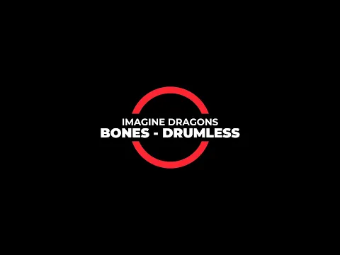 Download MP3 Imagine Dragons - Bones DRUMLESS