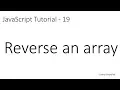 JavaScript Tutorial - 19 Reverse an array