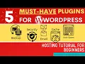 The TOP 5 Must-Have Plugins For WordPress Sites