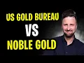 US Gold Bureau vs Noble Gold - Which is the Better Precious Metals IRA 2025