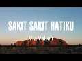 Download Lagu Via Vallen - Sakit Sakit Hatiku - Lirik Lagu