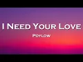 Download Lagu Poylow - I Need Your Love (Lyrics) feat. Yohan Gerber, ATHYN, Elise Lieberth