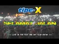 Download Lagu TIPE-X - SELAMAT JALAN LIVE IN FUN FEST ONE DAY CLUB