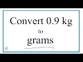 How to Convert 0 9 Kilograms to Grams 0 9kg to g