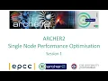ARCHER2 Single Node Performance Optimisation Session 1