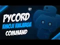 How to Code an Emoji Enlarge Command in Python using Pycord