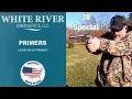 Trying Out White River Primers in 38 Special