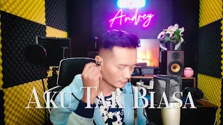 aku tak biasa alda andrey arief cover 