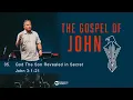 God the Son Revealed in Secret - John 3 1-21