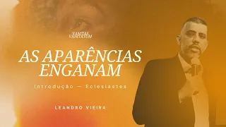 As Aparências Enganam - Leandro Vieira (Série: Vanitas Vanitatum)