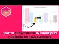 How to Show Tooltip in Chart JS by Hovering on HTML Elements