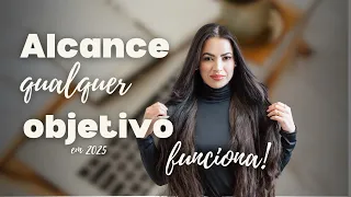Como alcançar Qualquer objetivo- O método que muda tudo!