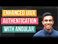 How to enhance UIUX for Authentication with Angular - Tutorial