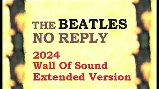 Download The Beatles / No Reply (2024 Wall Of Sound Extended Version) MP3