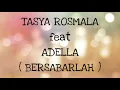 TASYA ROSMALA ft ADELLA _ BERSABARLAH Lirik