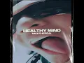 HEALTHY MIND - NICKTHEREAL