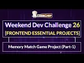 Memory Match Game Project Part-1 Weekend Dev 26 Frontend Essentials Project