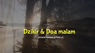 Download DZIKIR MALAM USTADZ HANAN ATTAKI | DOA MALAM MP3