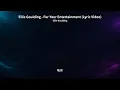 Ellie Goulding – Ellie Goulding - For Your Entertainment (Lyric Video)（日本語訳）