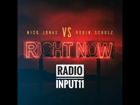 Download MP3 Nick Jonas, Robin Schulz - Right Now (Audio) [Radio InPut11]