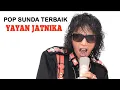 Download Lagu POP SUNDA TERBAIK YAYAN JATNIKA FULL ALBUM TERPOPULER ENAK DI DENGERIN