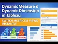 Dynamic Measure Dynamic Dimension in Tableau Switch Metrics Views Instantly