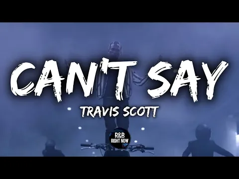 Download MP3 Travis Scott - Can't Say (Lyrics / Lyric Video)