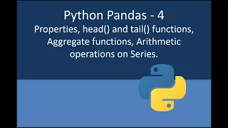 Python Pandas - 4 head and tail functions Properties functions Arithmetic operations