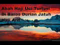 Download Lagu Abah Haji Uci Turtusi Di Baros Durian Jatuh Haji Arif