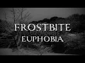 Lagu EUPHOBIA-FROSTBITE(Official Lyric Video)