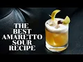 The Best Amaretto Sour Recipe in The World Let s Talk Drinks