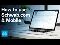 Overview of Schwab com the Schwab Mobile App