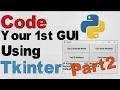 Code Your 1st GUI with Python Part 2